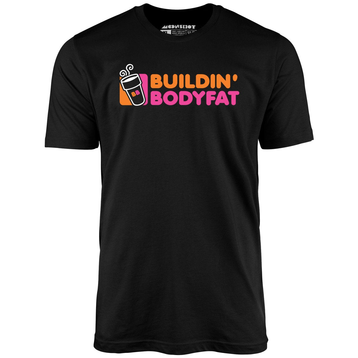 Buildin' Bodyfat - Unisex T-Shirt
