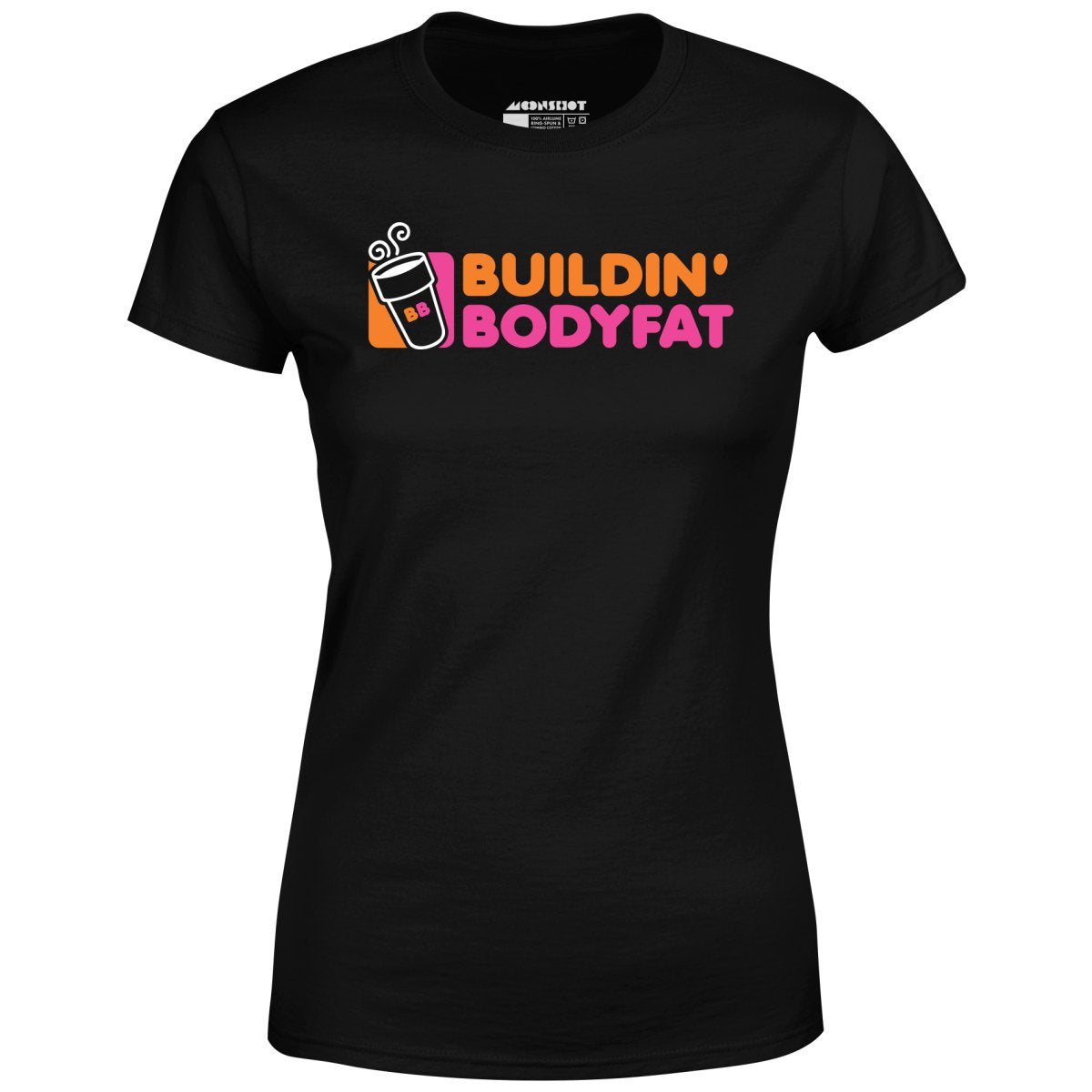 Buildin' Bodyfat - Women's T-Shirt