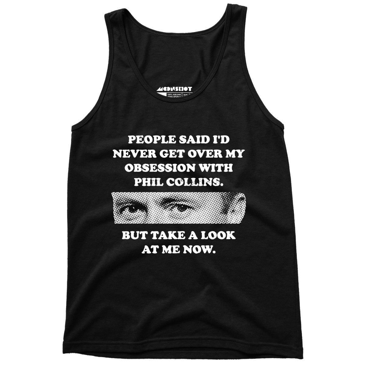 But Take a Look at Me Now - Unisex Tank Top