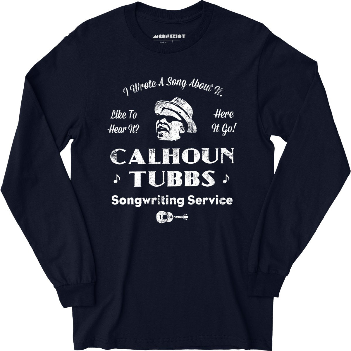 Calhoun Tubbs - I Wrote a Song About It - Long Sleeve T-Shirt