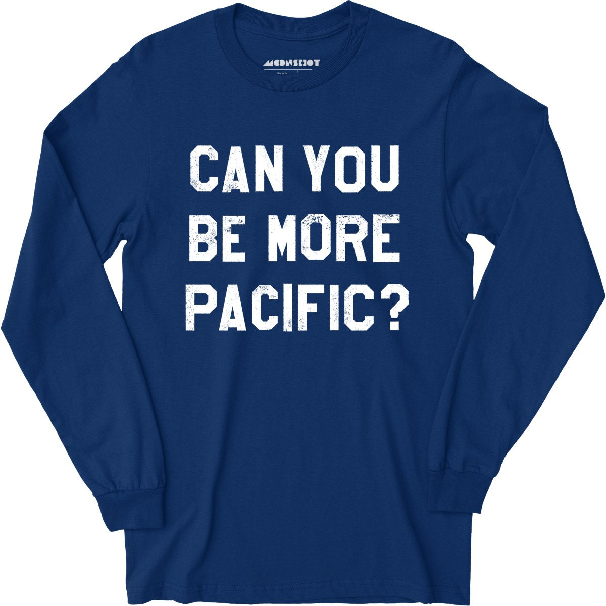 Can You Be More Pacific? - Long Sleeve T-Shirt