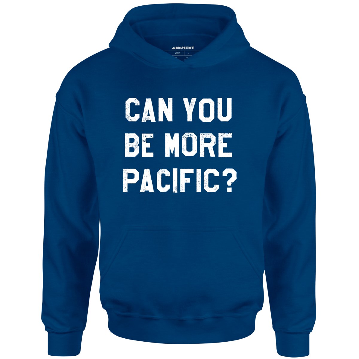 Can You Be More Pacific? - Unisex Hoodie