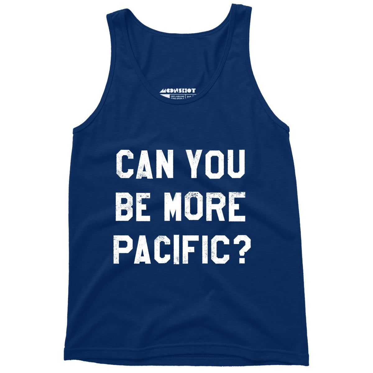 Can You Be More Pacific? - Unisex Tank Top