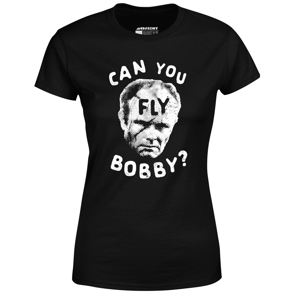 Can You Fly Bobby - Robocop - Women's T-Shirt