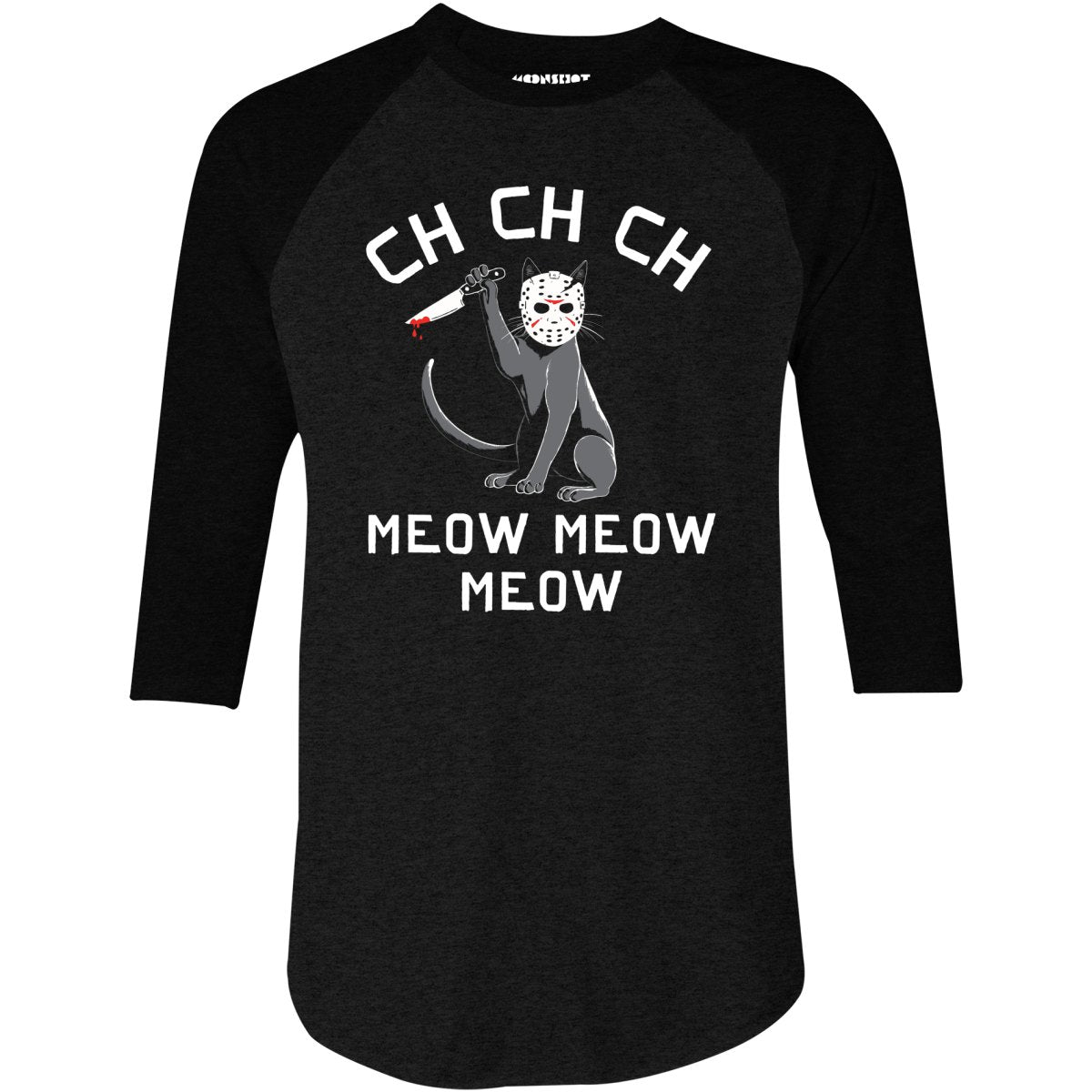 Ch Ch Ch Meow Meow Meow - 3/4 Sleeve Raglan T-Shirt