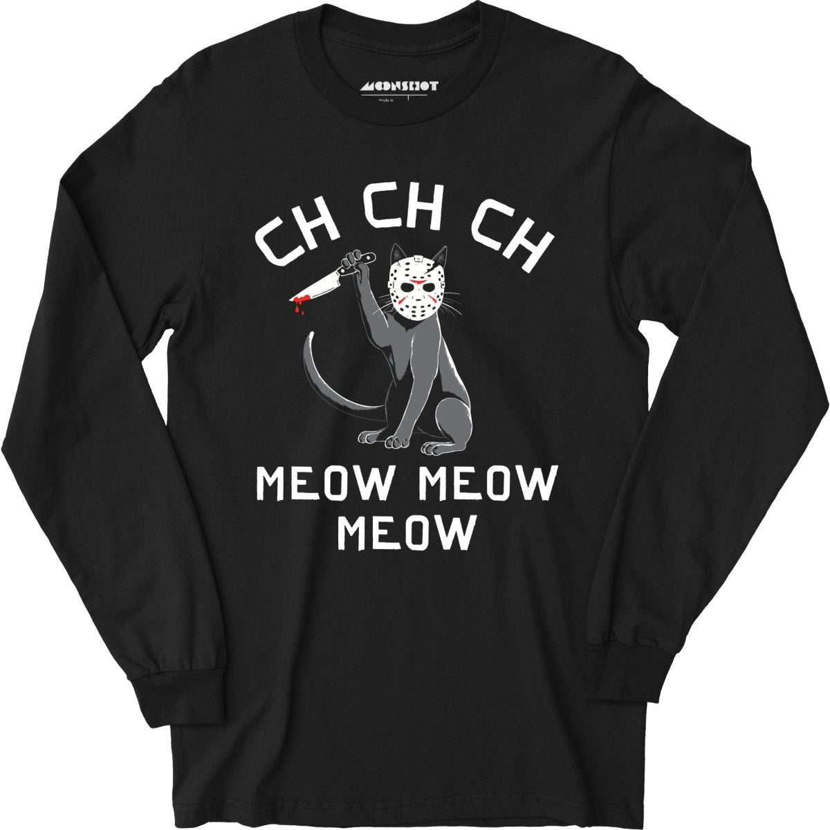 Ch Ch Ch Meow Meow Meow - Long Sleeve T-Shirt