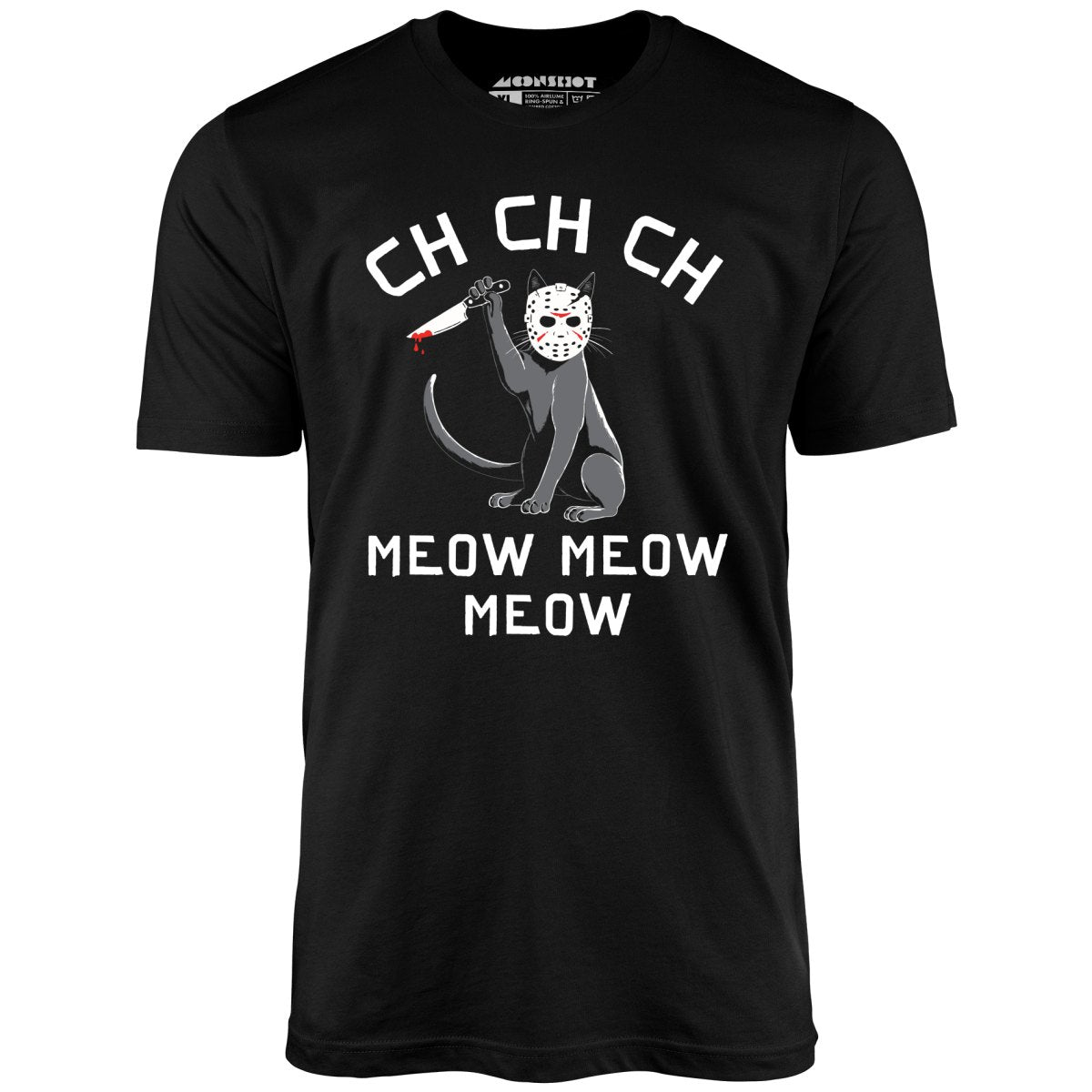 Ch Ch Ch Meow Meow Meow - Unisex T-Shirt