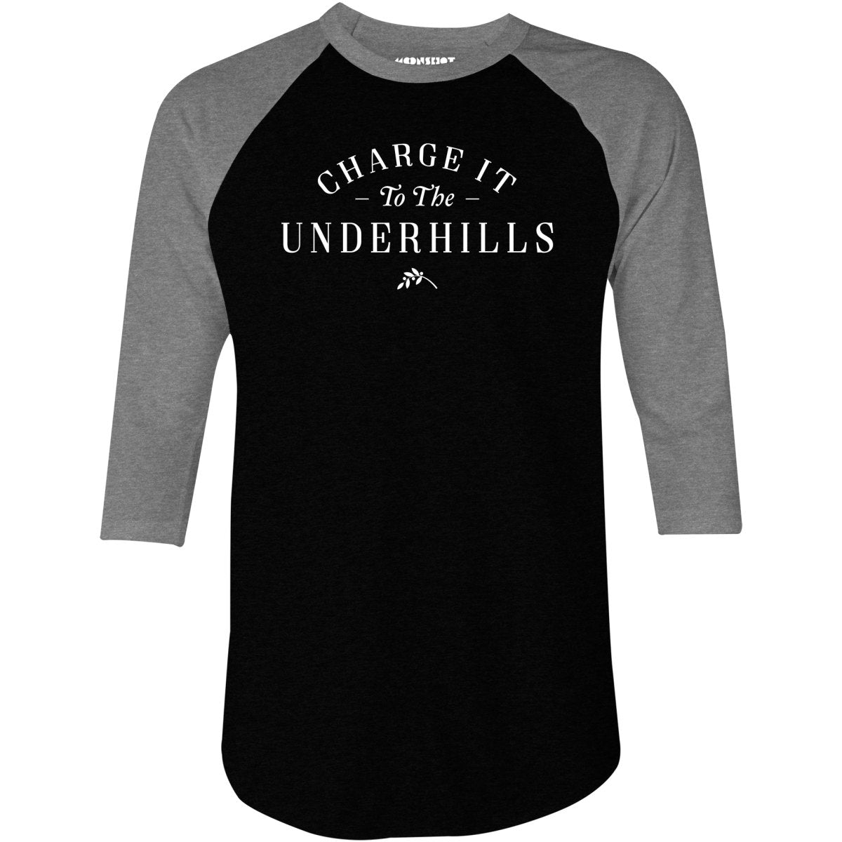 Charge it to the Underhills - 3/4 Sleeve Raglan T-Shirt