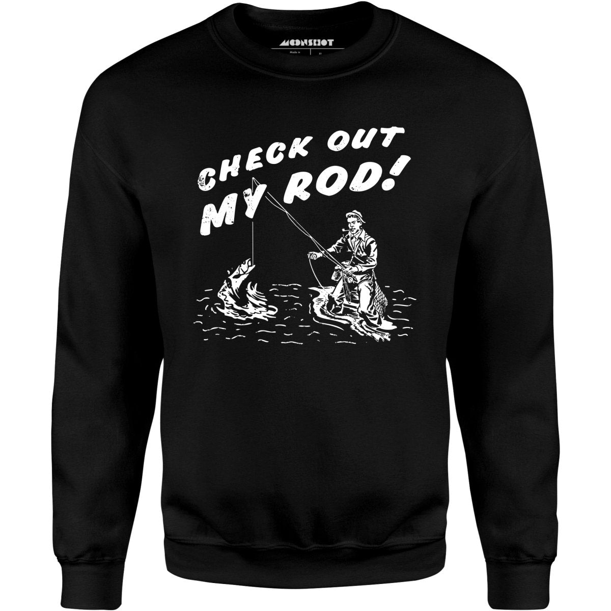 Check Out My Rod - Unisex Sweatshirt