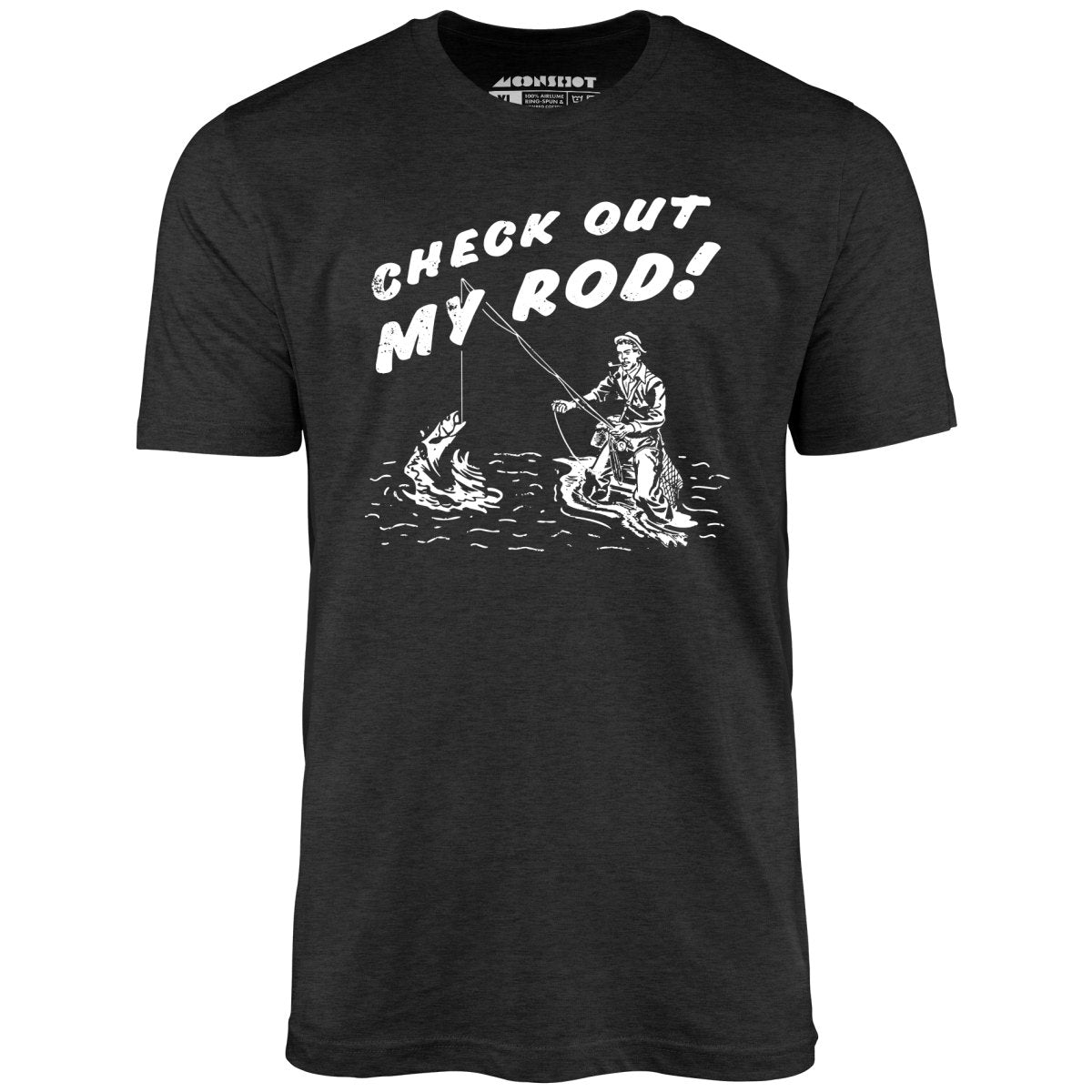 Check Out My Rod - Unisex T-Shirt