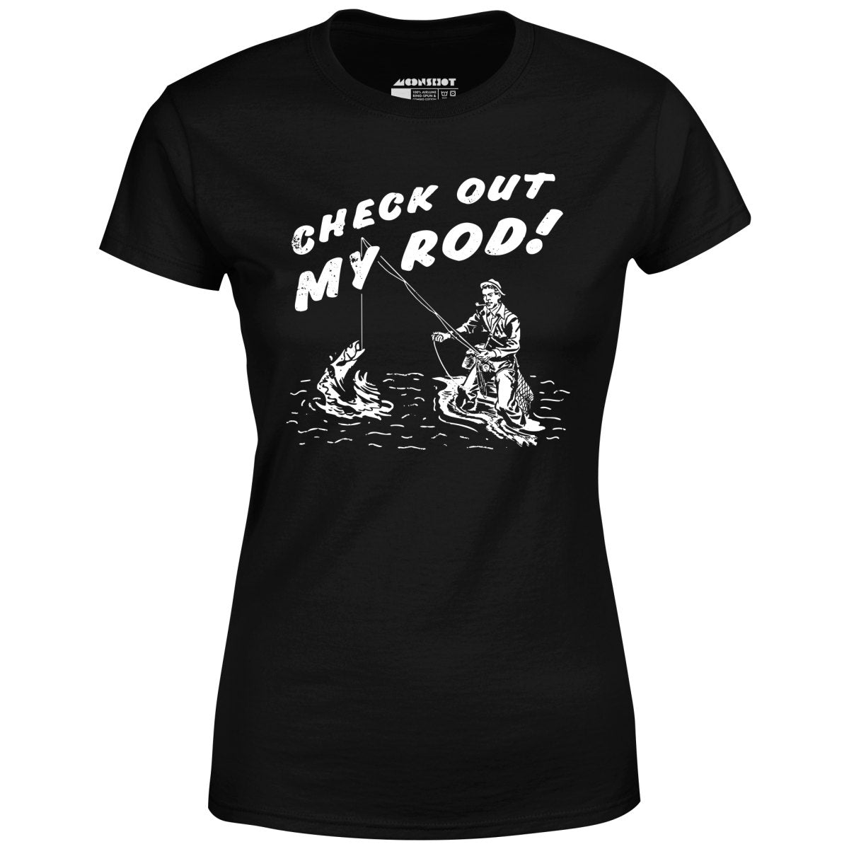 Check Out My Rod - Women's T-Shirt