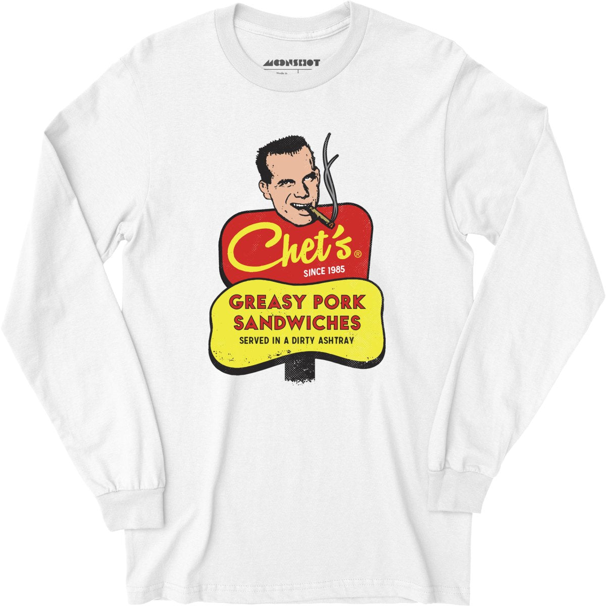 Chet's Greasy Pork Sandwiches - Long Sleeve T-Shirt