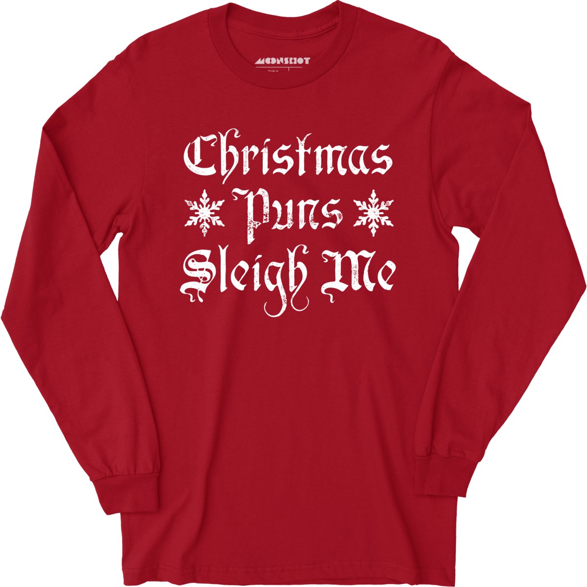 Christmas Puns Sleigh Me - Long Sleeve T-Shirt
