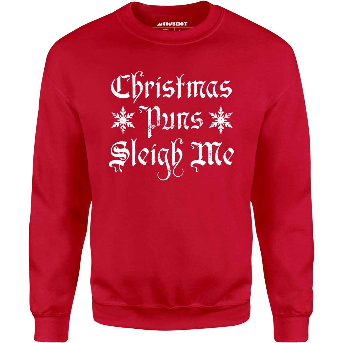 Christmas Puns Sleigh Me - Unisex Sweatshirt