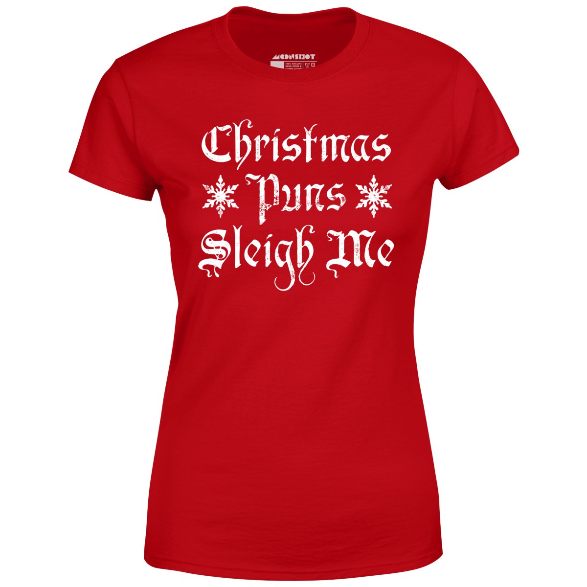 Christmas Puns Sleigh Me - Women's T-Shirt