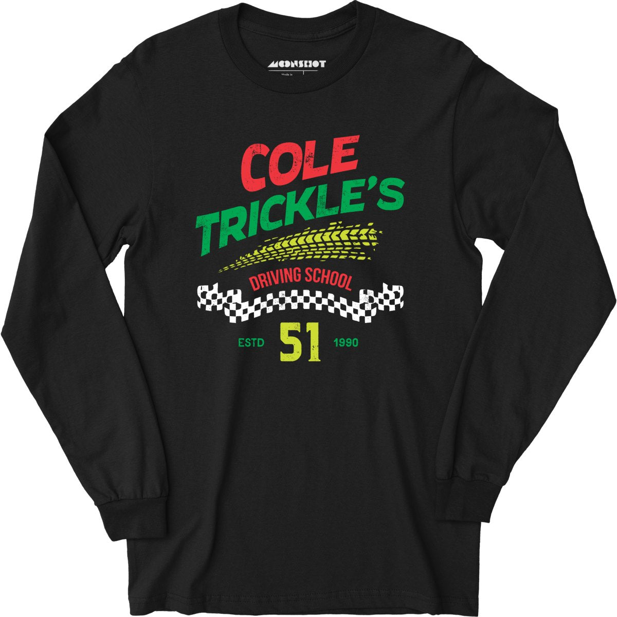 Cole Trickle's Driving School - Long Sleeve T-Shirt