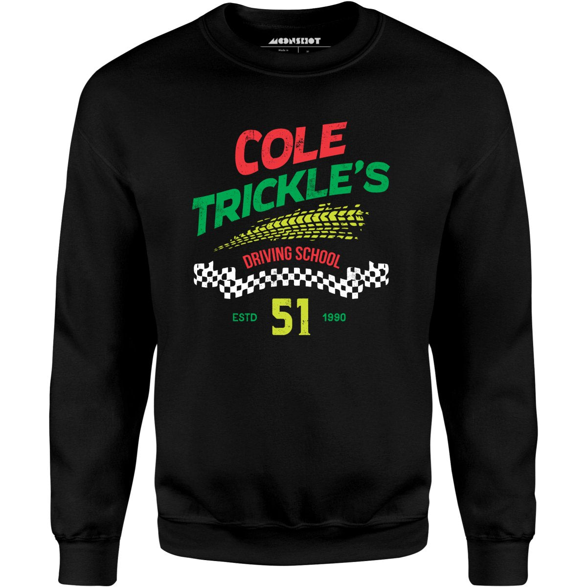 Cole Trickle's Driving School - Unisex Sweatshirt