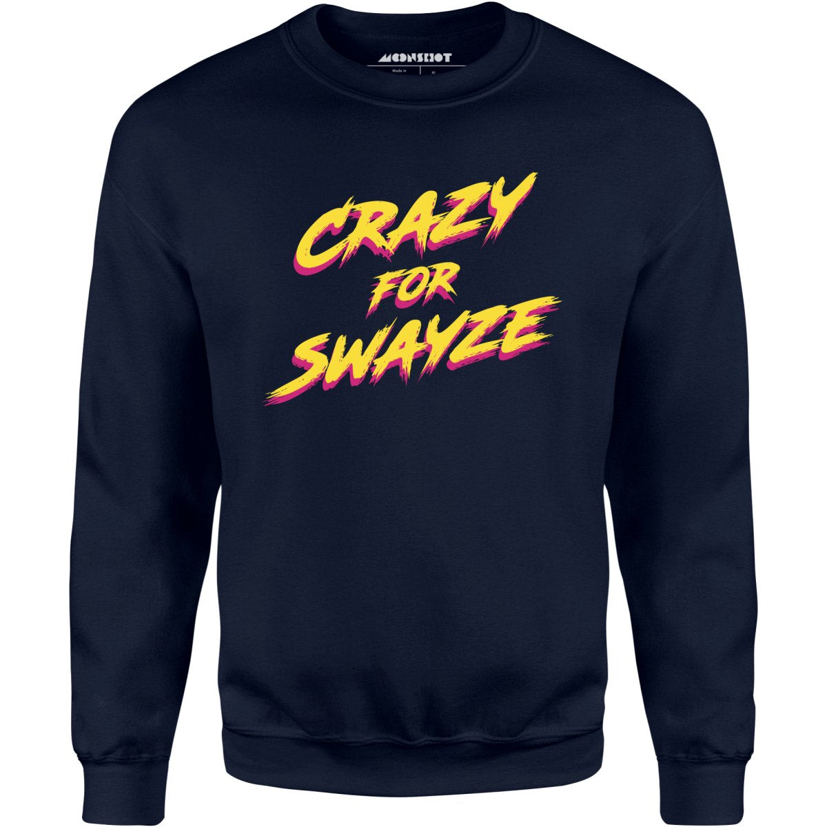 Crazy for Swayze - Unisex Sweatshirt
