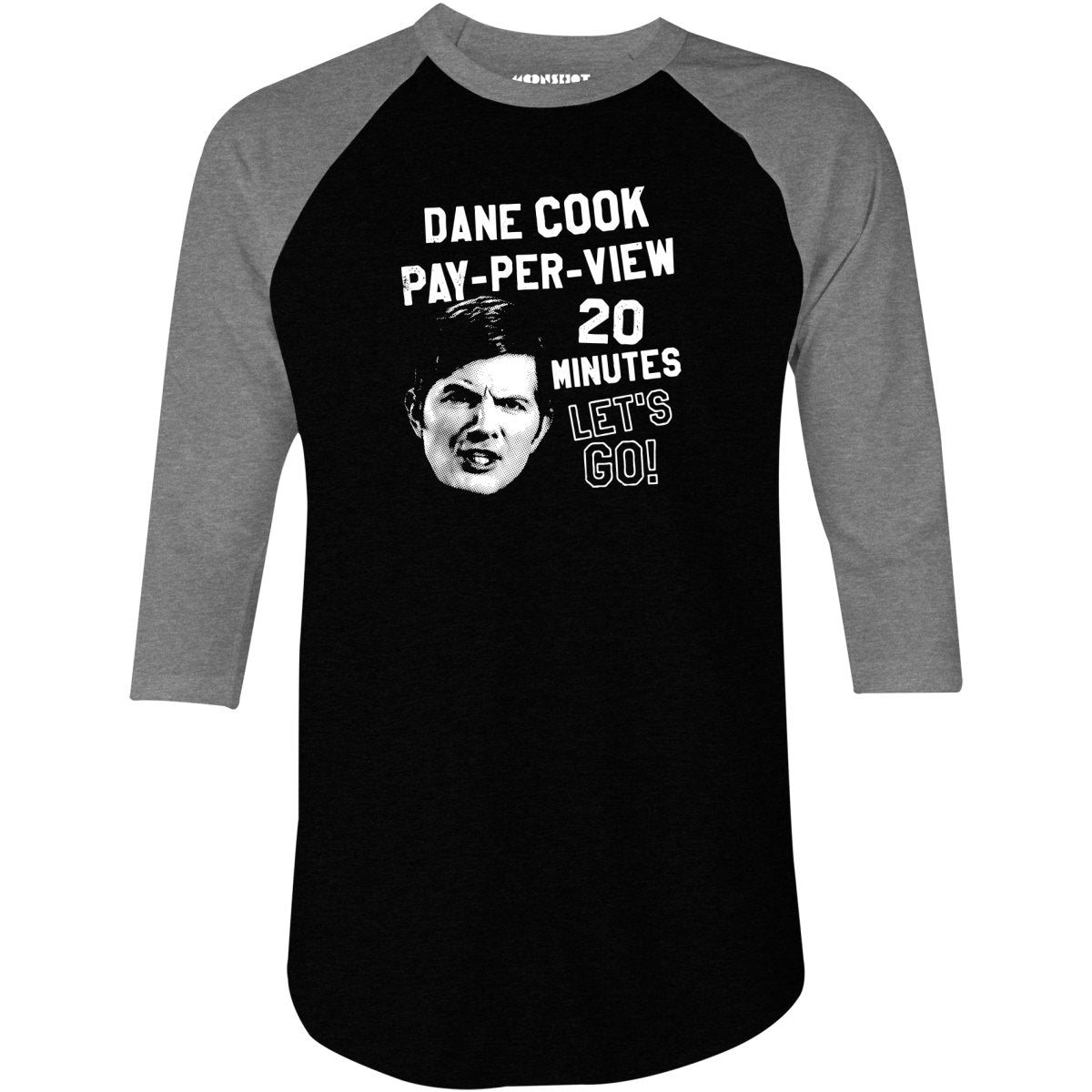Dane Cook Pay-Per-View 20 Minutes Let's Go - 3/4 Sleeve Raglan T-Shirt