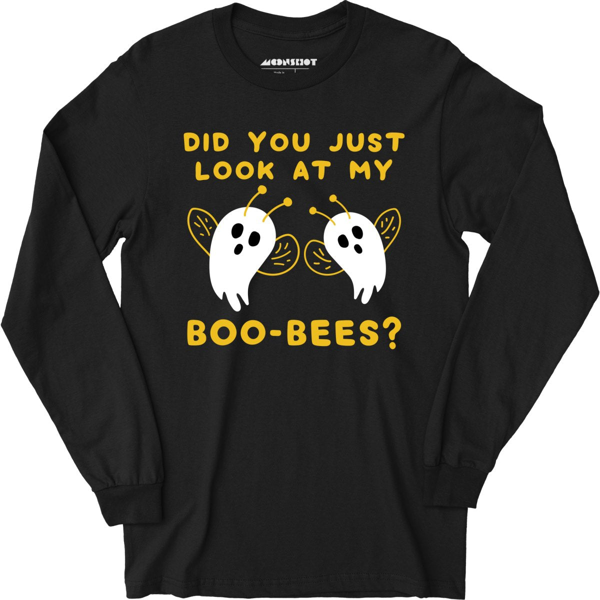Did You Just Look At My Boo-Bees? - Long Sleeve T-Shirt