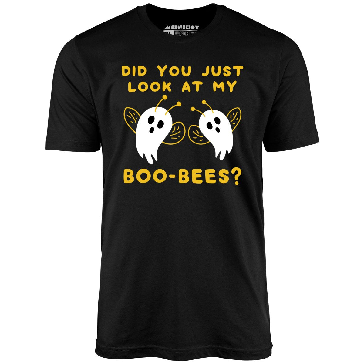 Did You Just Look At My Boo-Bees? - Unisex T-Shirt