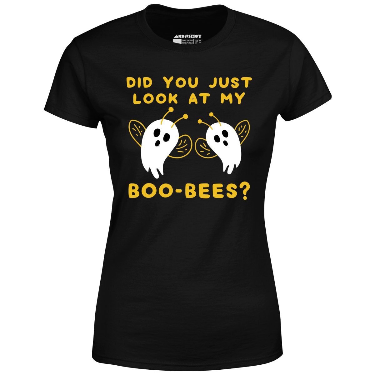 Did You Just Look At My Boo-Bees? - Women's T-Shirt