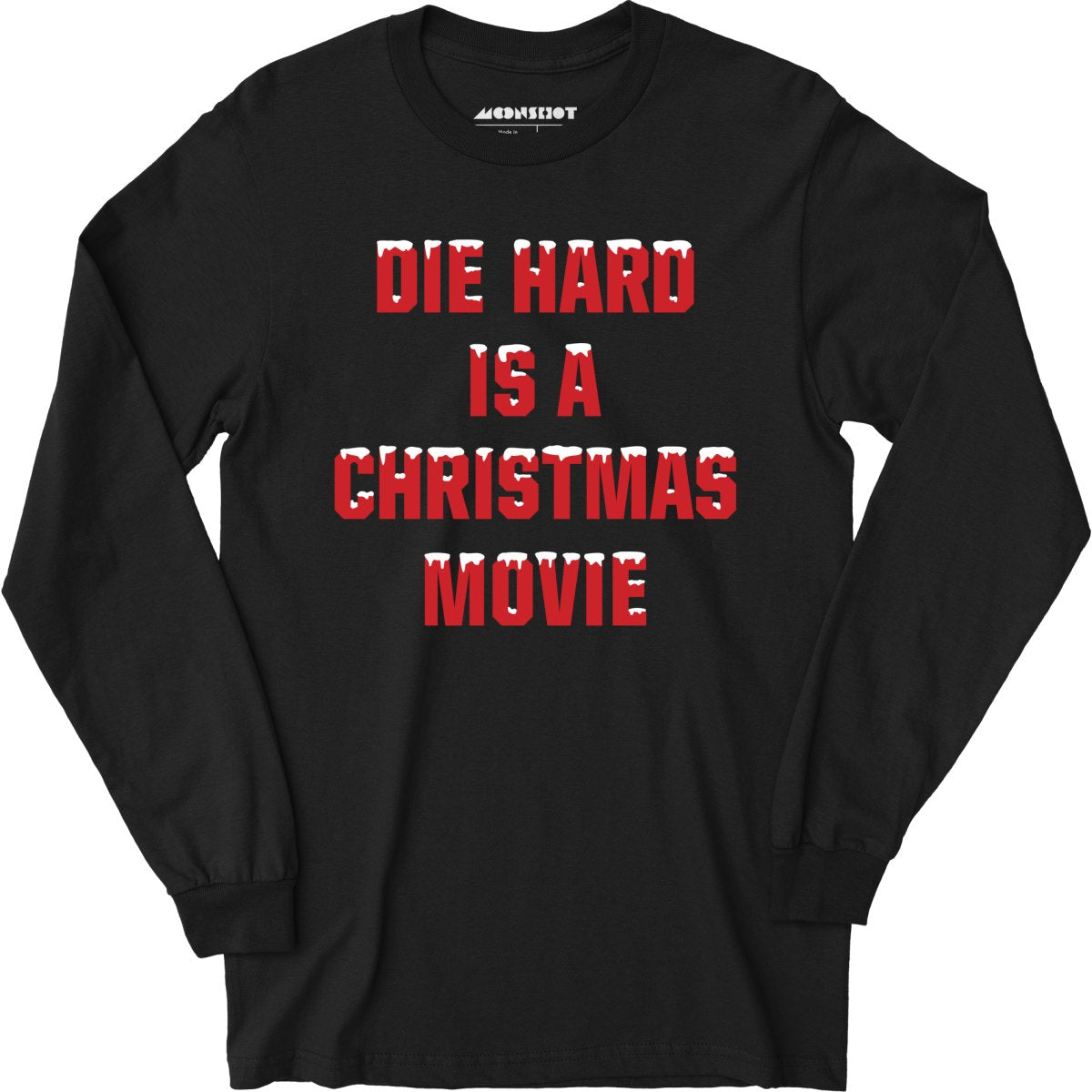 Die Hard is a Christmas Movie - Long Sleeve T-Shirt