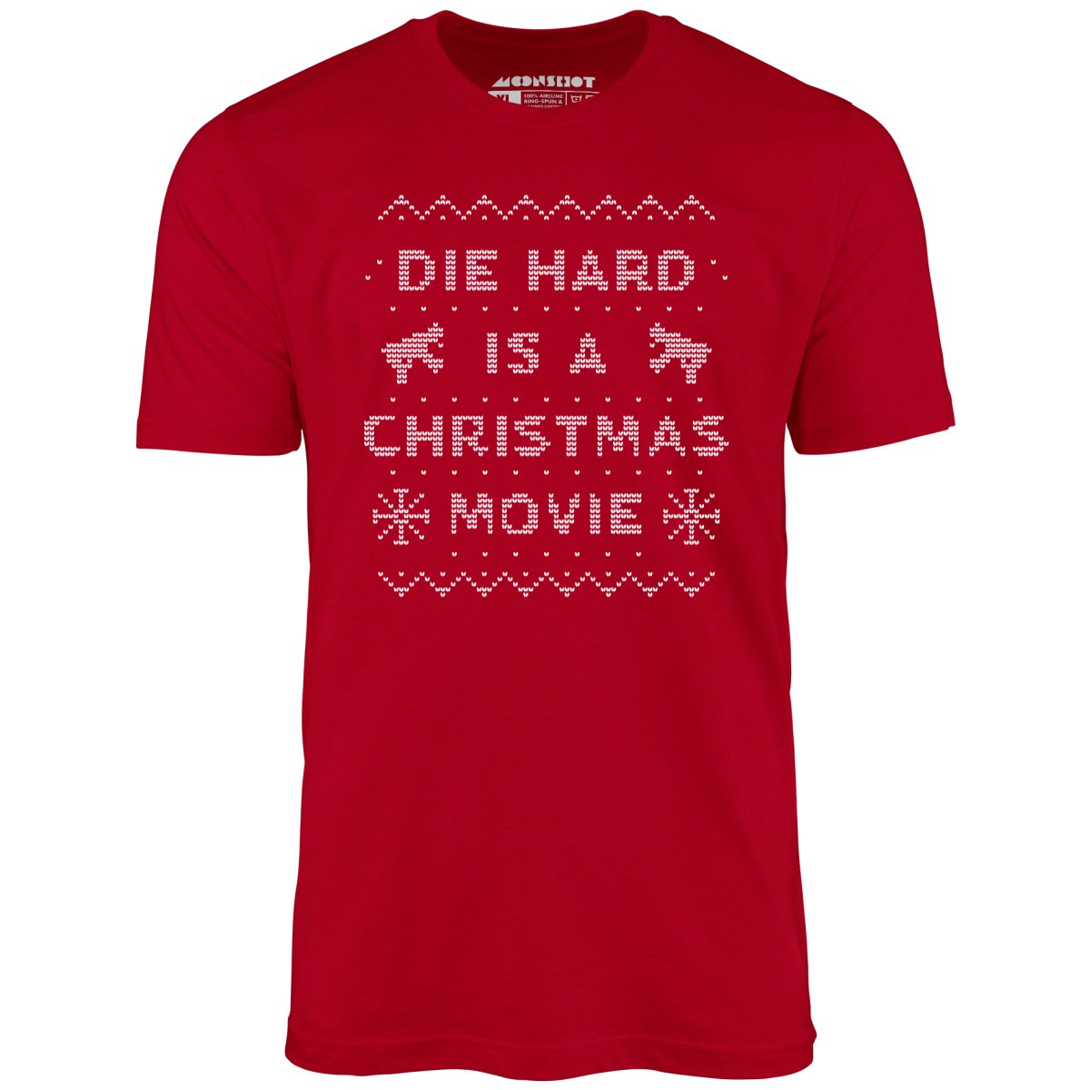 Die Hard is a Christmas Movie - Sweater Print Style - Unisex T-Shirt