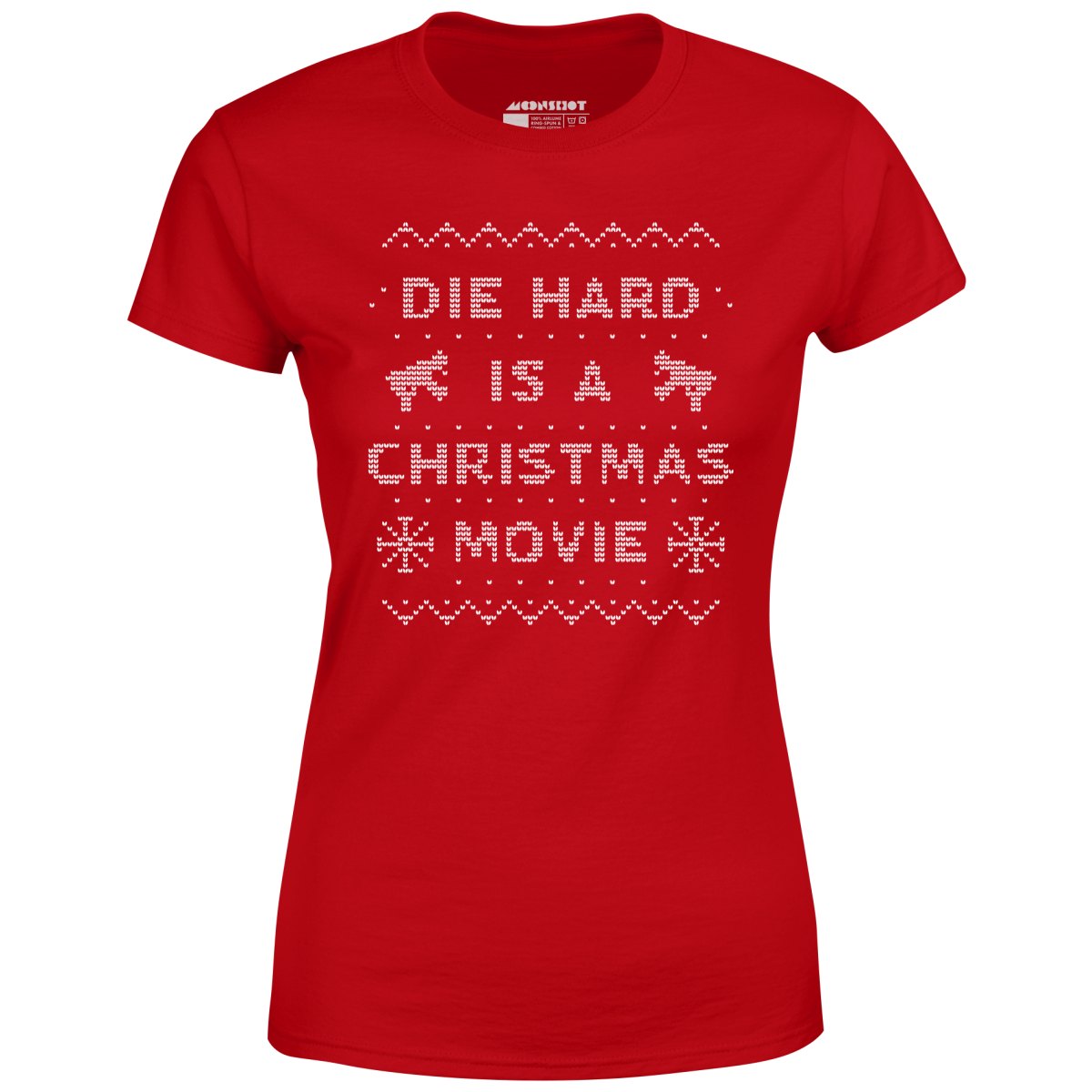 Die Hard is a Christmas Movie - Sweater Print Style - Women's T-Shirt