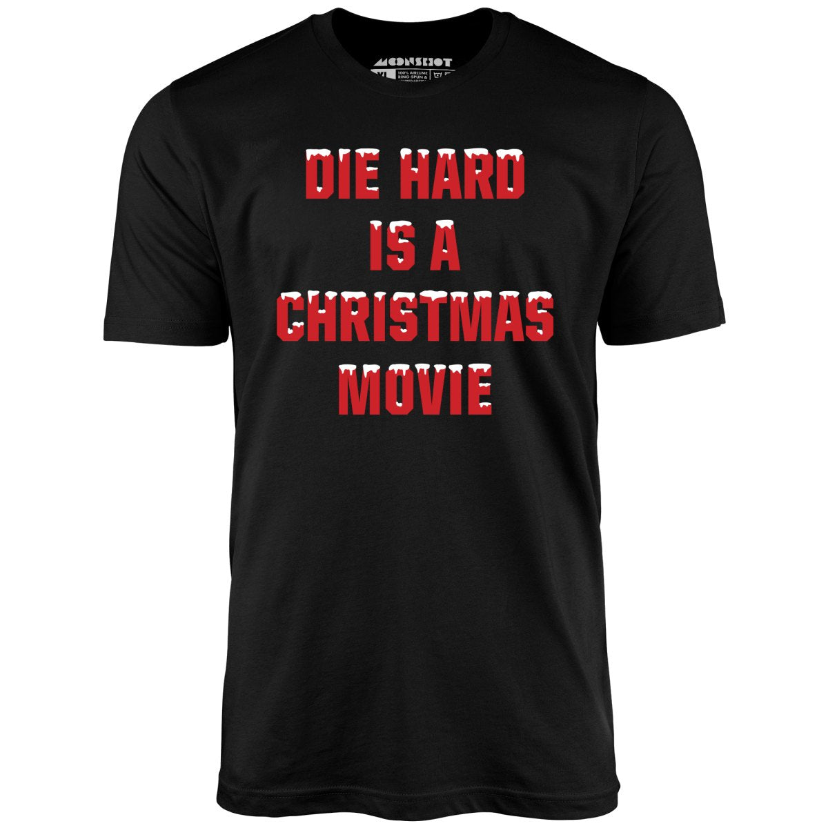 Die Hard is a Christmas Movie - Unisex T-Shirt