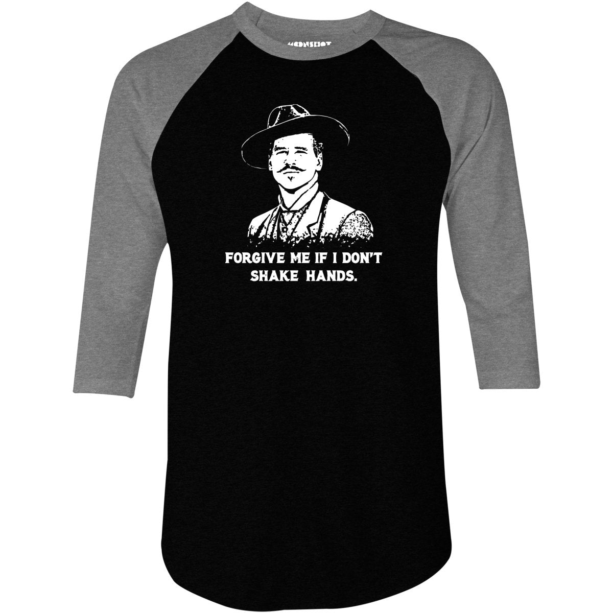 Doc Holliday - Forgive Me if I Don't Shake Hands - 3/4 Sleeve Raglan T-Shirt
