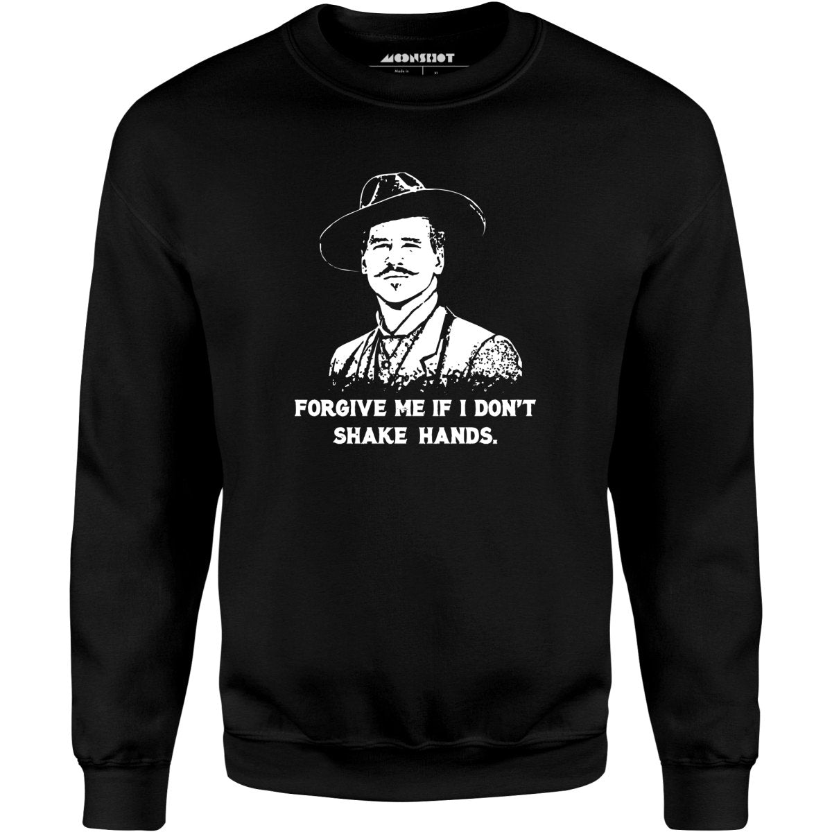 Doc Holliday - Forgive Me if I Don't Shake Hands - Unisex Sweatshirt