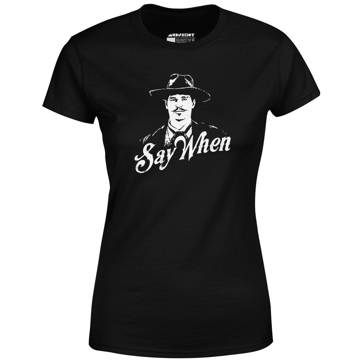 Doc Holliday - Say When - Women's T-Shirt