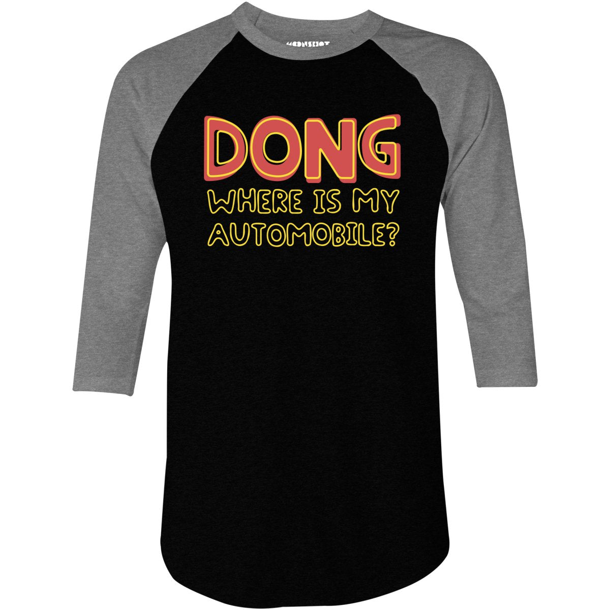 Dong Where is My Automobile? - 3/4 Sleeve Raglan T-Shirt