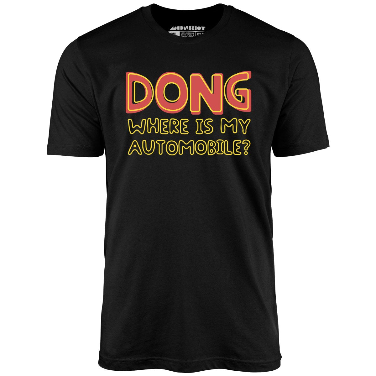 Dong Where is My Automobile? - Unisex T-Shirt