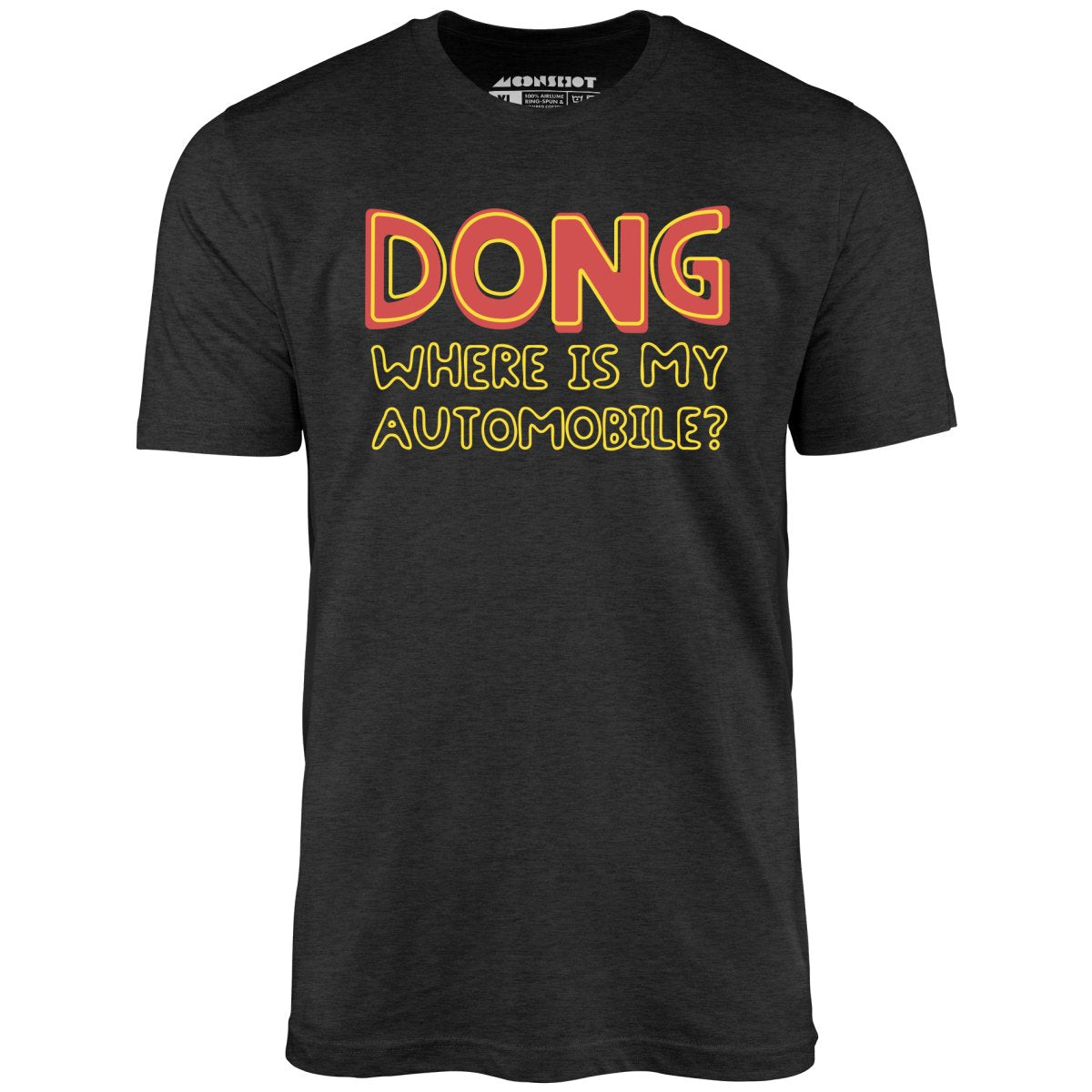 Dong Where is My Automobile? - Unisex T-Shirt
