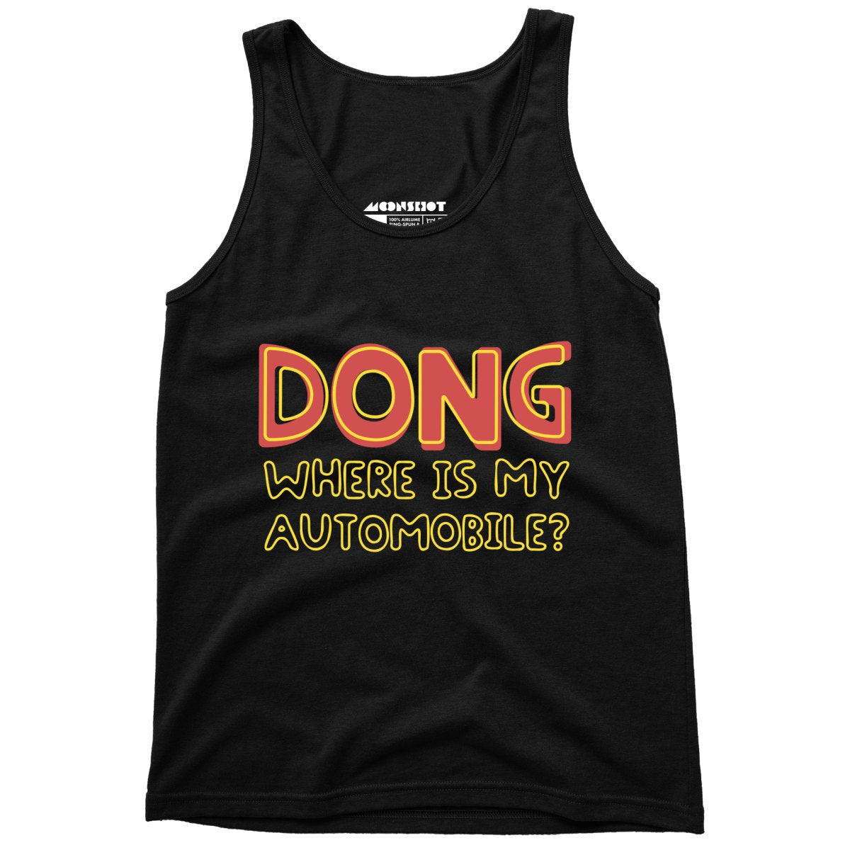 Dong Where is My Automobile? - Unisex Tank Top