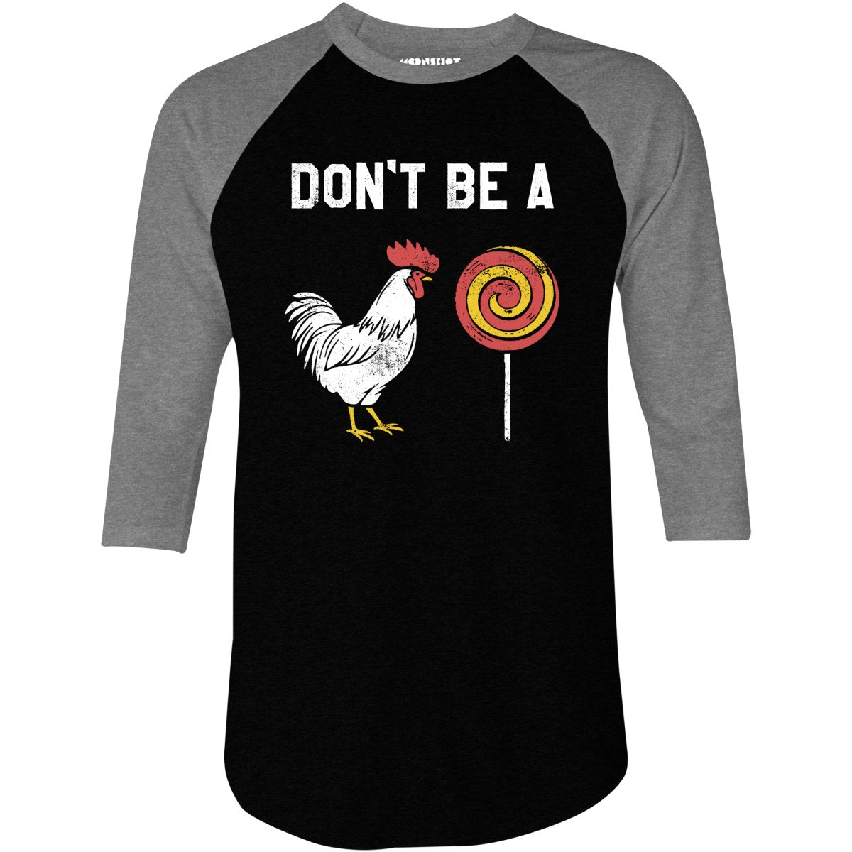Don't Be a Cocksucker - 3/4 Sleeve Raglan T-Shirt