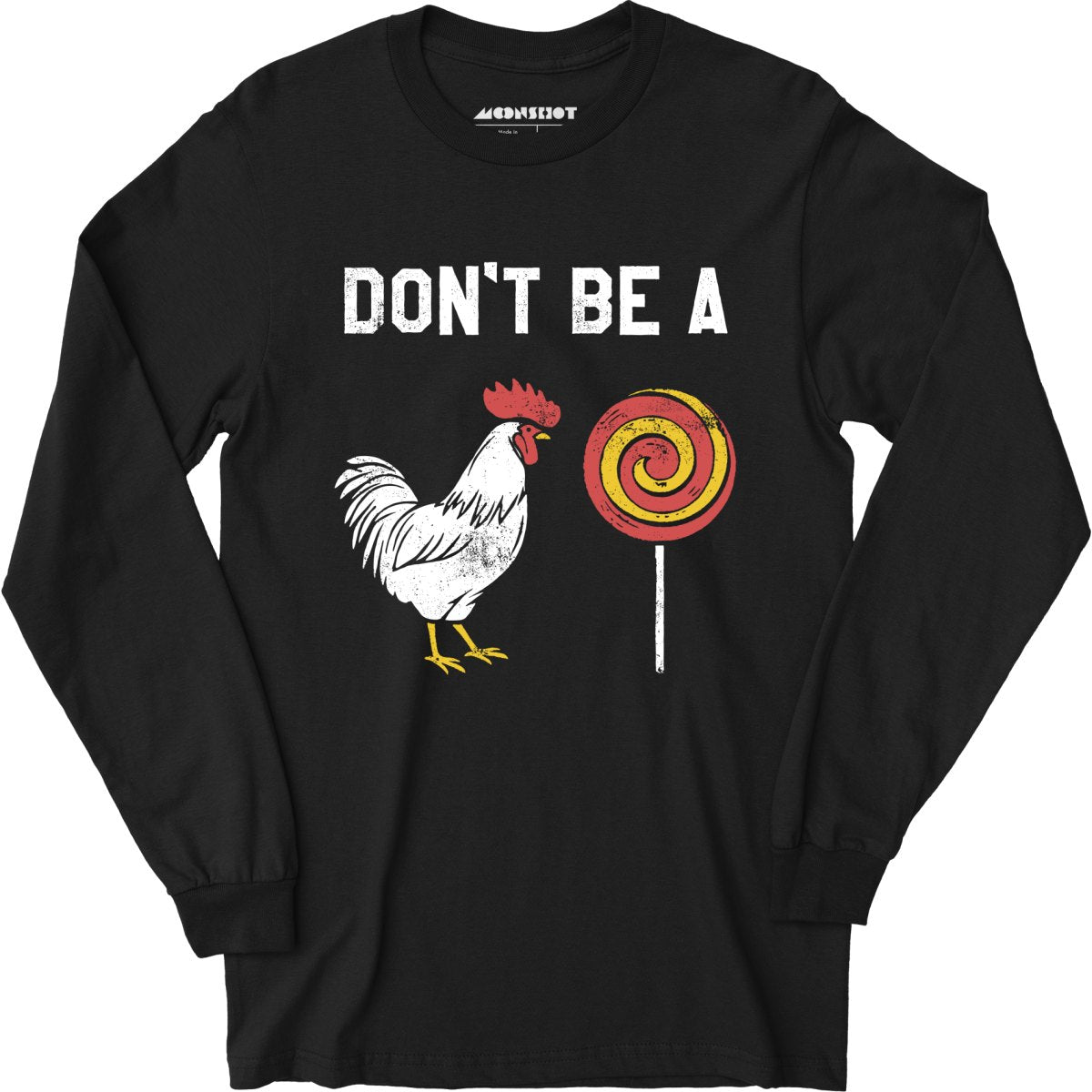 Don't Be a Cocksucker - Long Sleeve T-Shirt