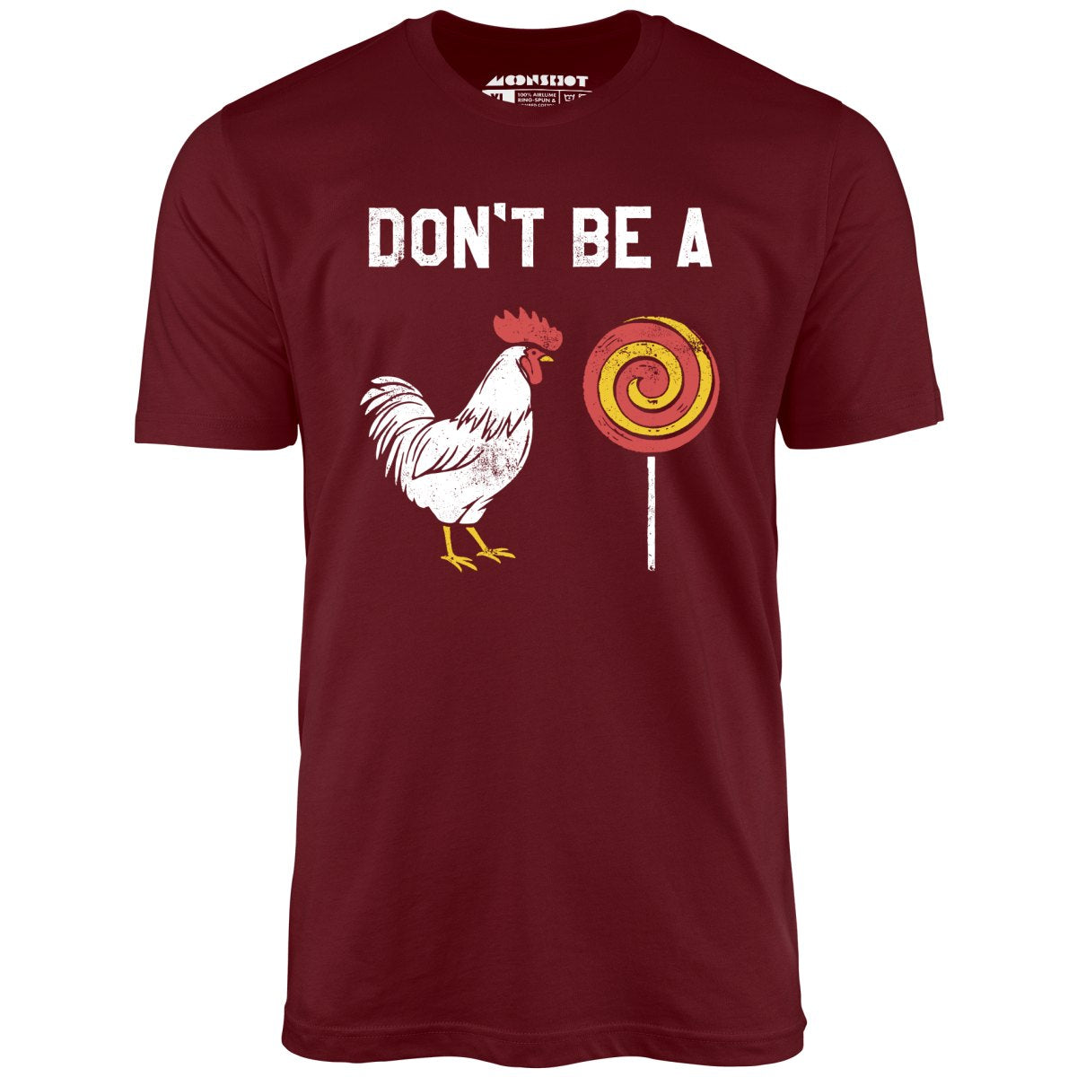 Don't Be A Cock Sucker T-Shirt Don't Be A Cock Sucker T-Shirt