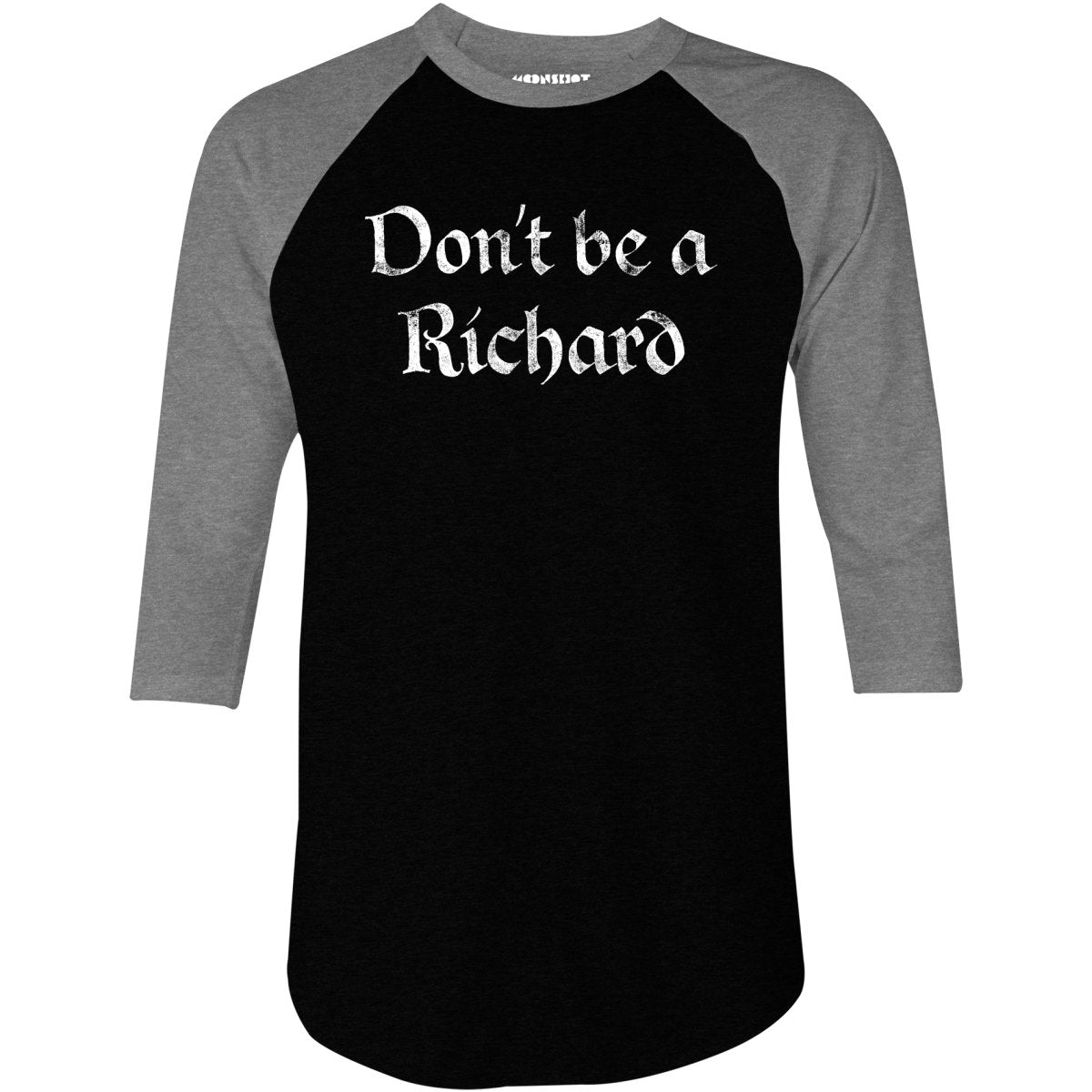 Don't Be a Richard - 3/4 Sleeve Raglan T-Shirt