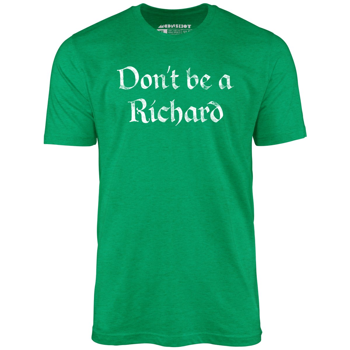 Don't Be a Richard - Unisex T-Shirt