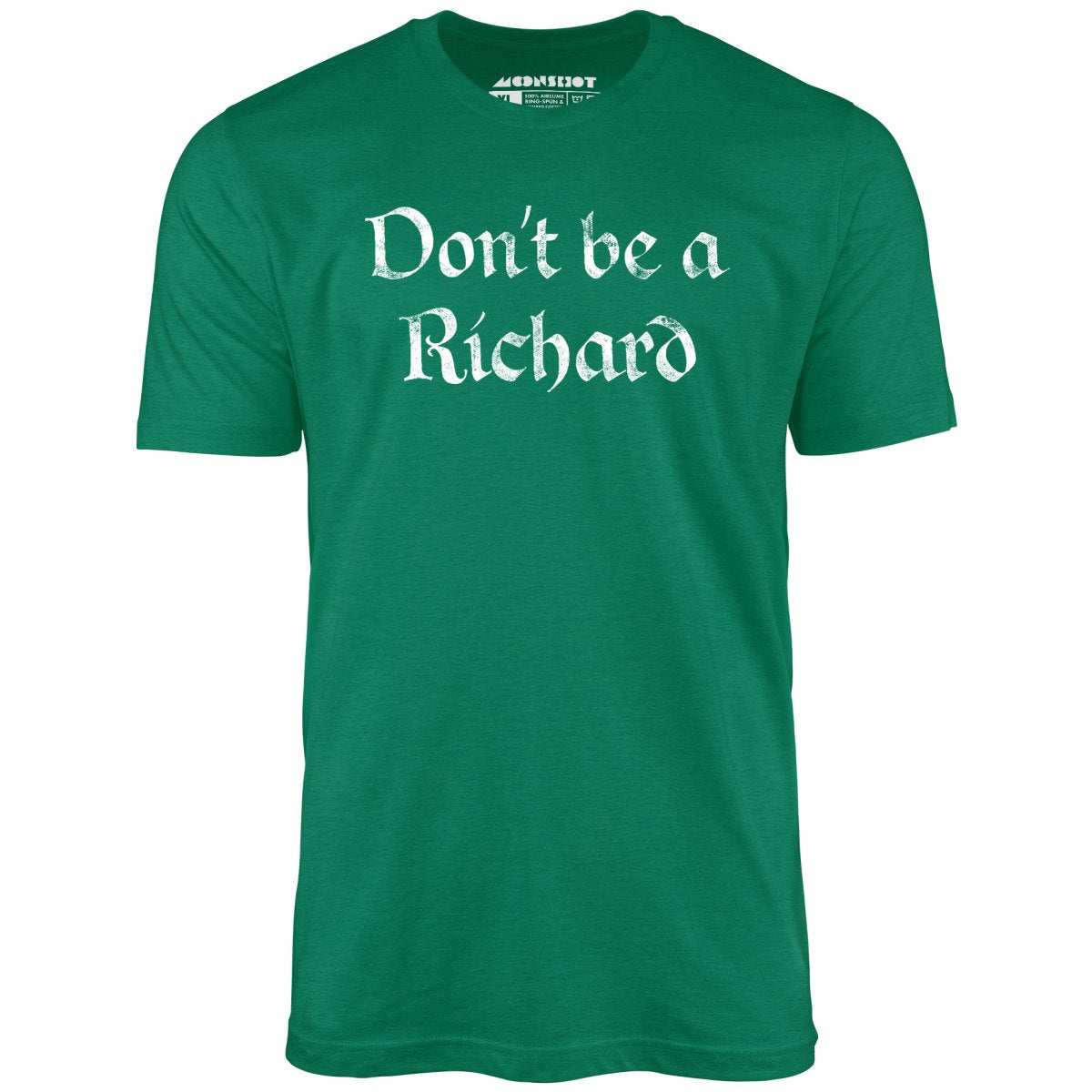 Don't Be a Richard - Unisex T-Shirt