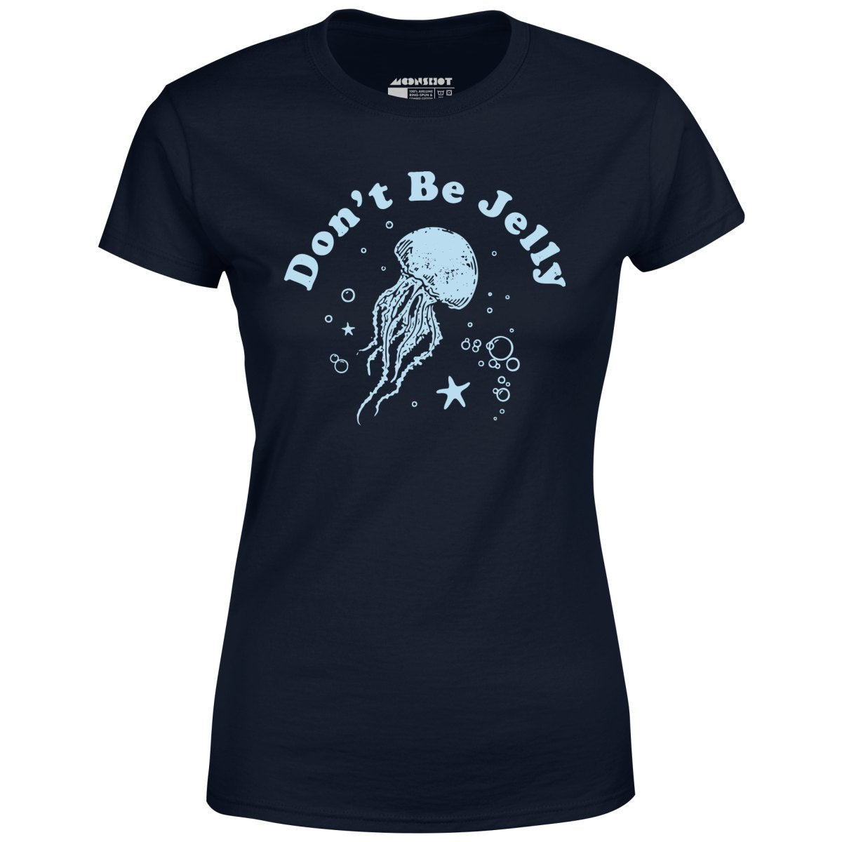 Don't Be Jelly - Women's T-Shirt
