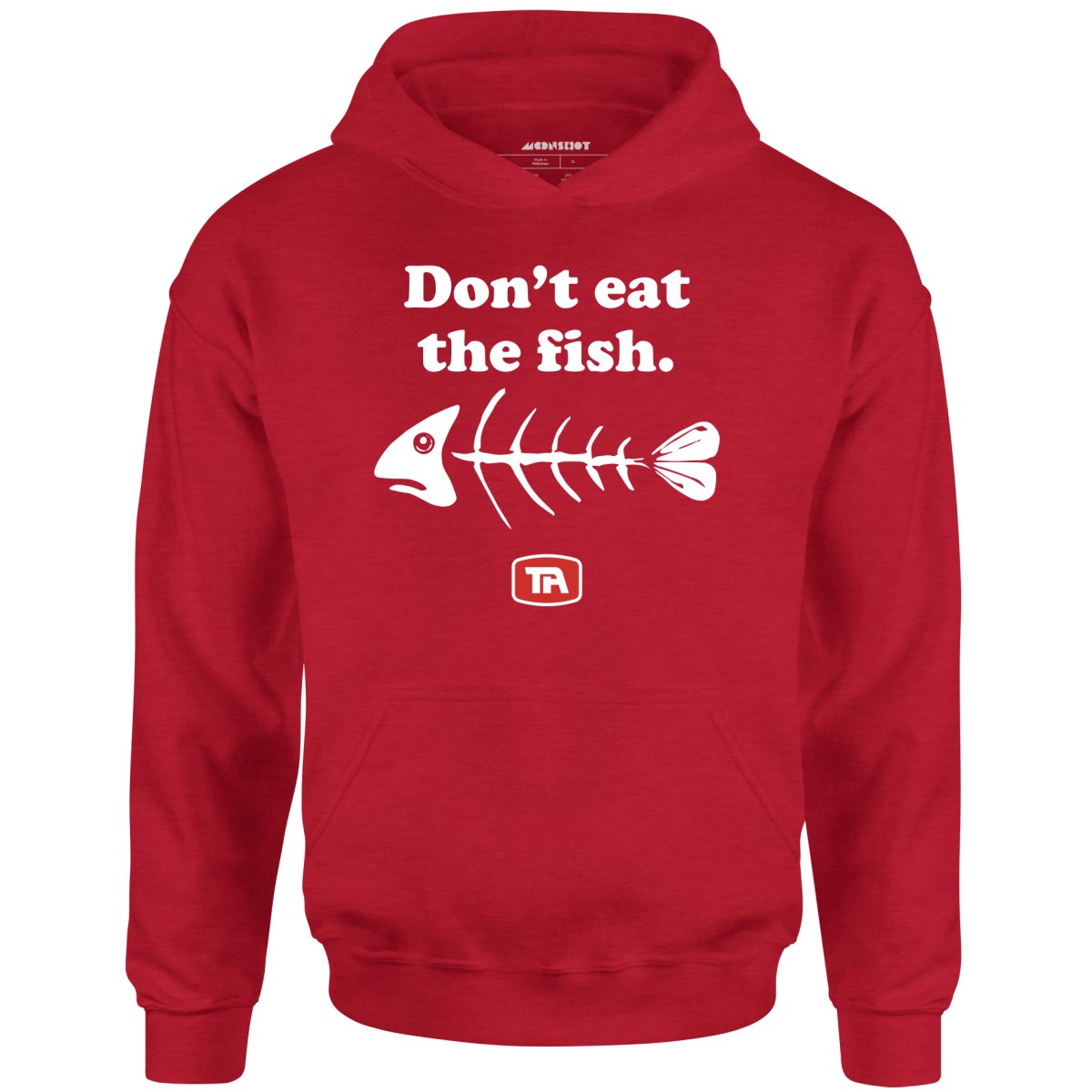 Don't Eat The Fish - Unisex Hoodie