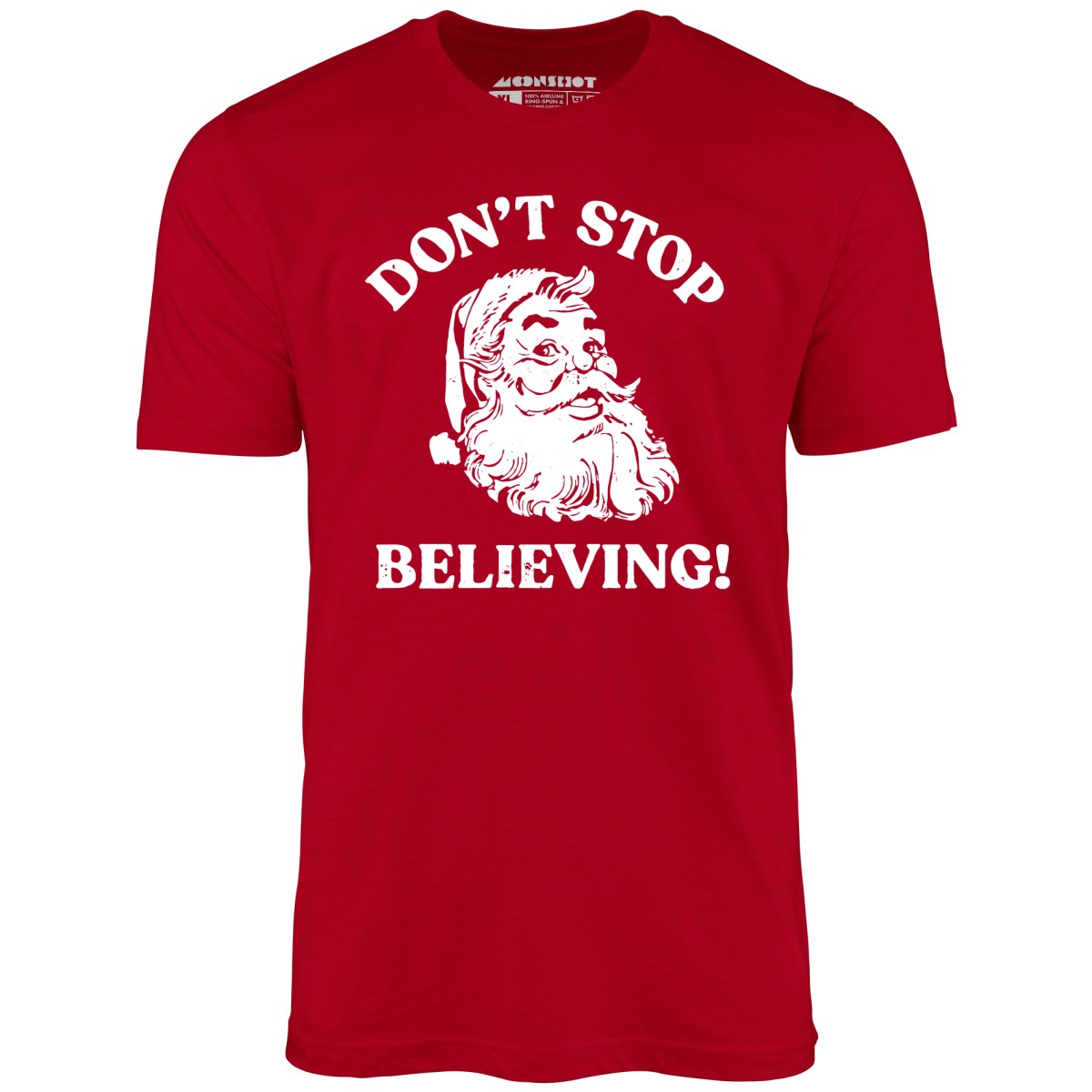 Don't Stop Believing - Unisex T-Shirt
