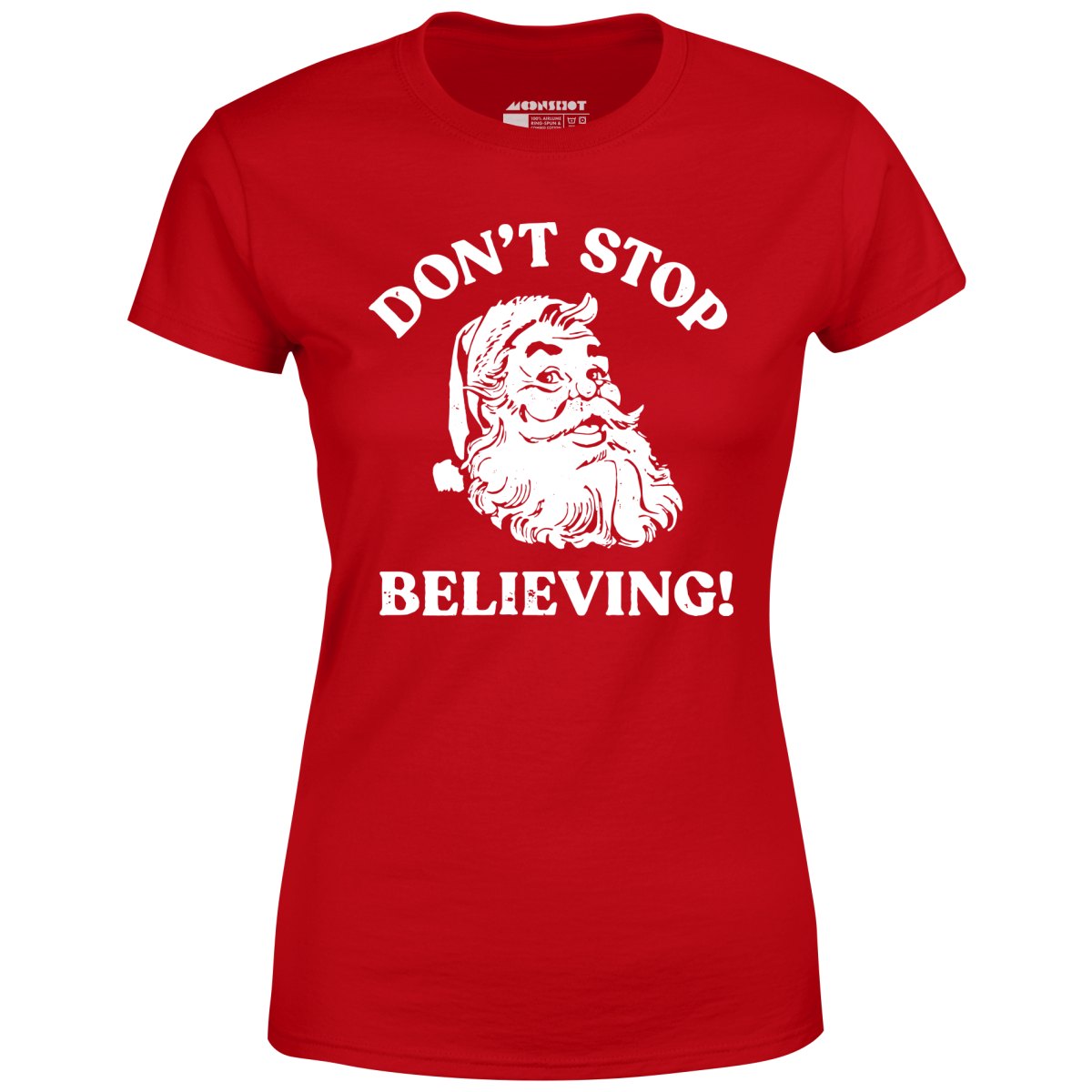 Don't Stop Believing - Women's T-Shirt