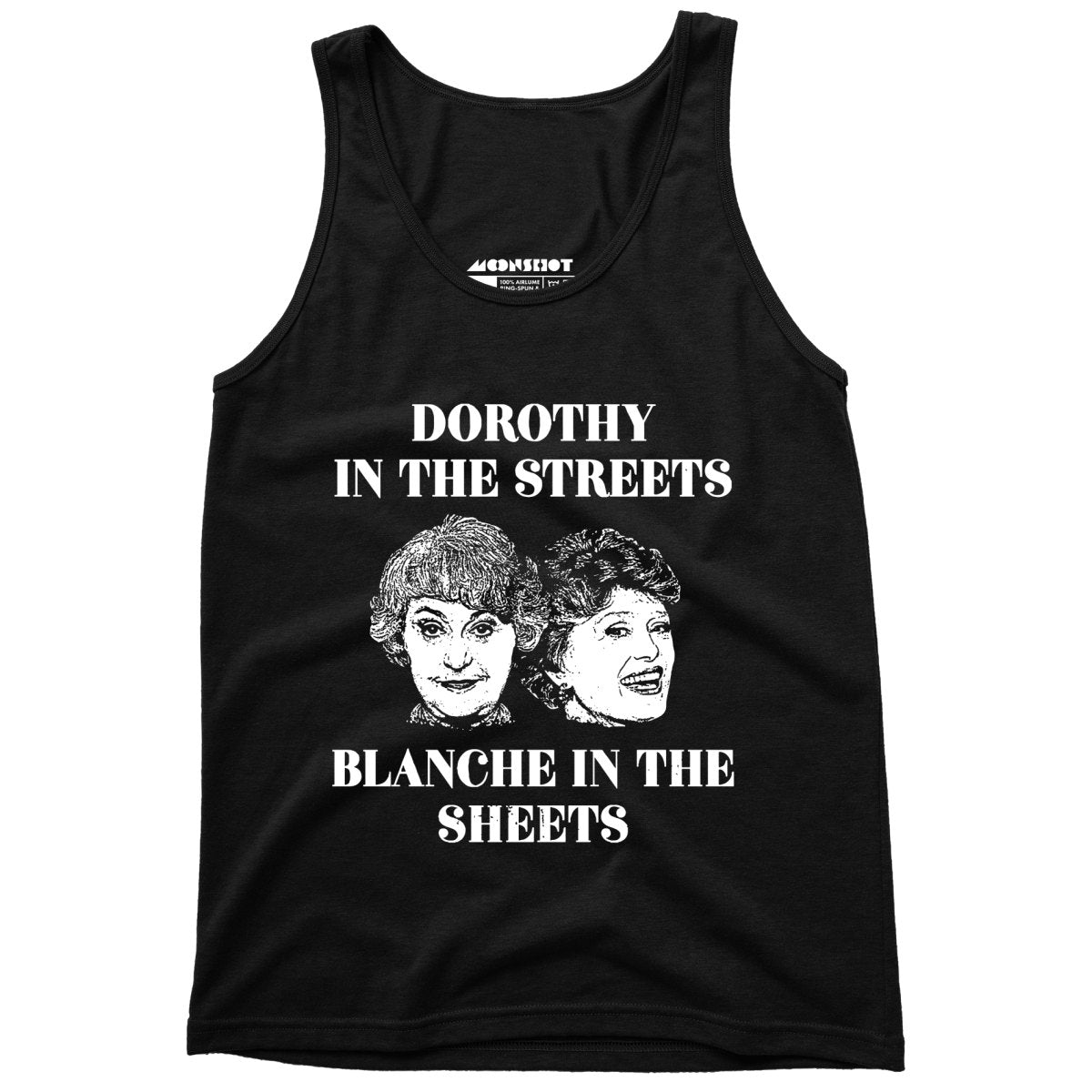 Dorothy in the Streets Blanche in the Sheets - Unisex Tank Top