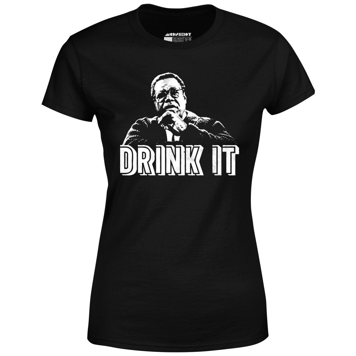 Drink It! - Women's T-Shirt