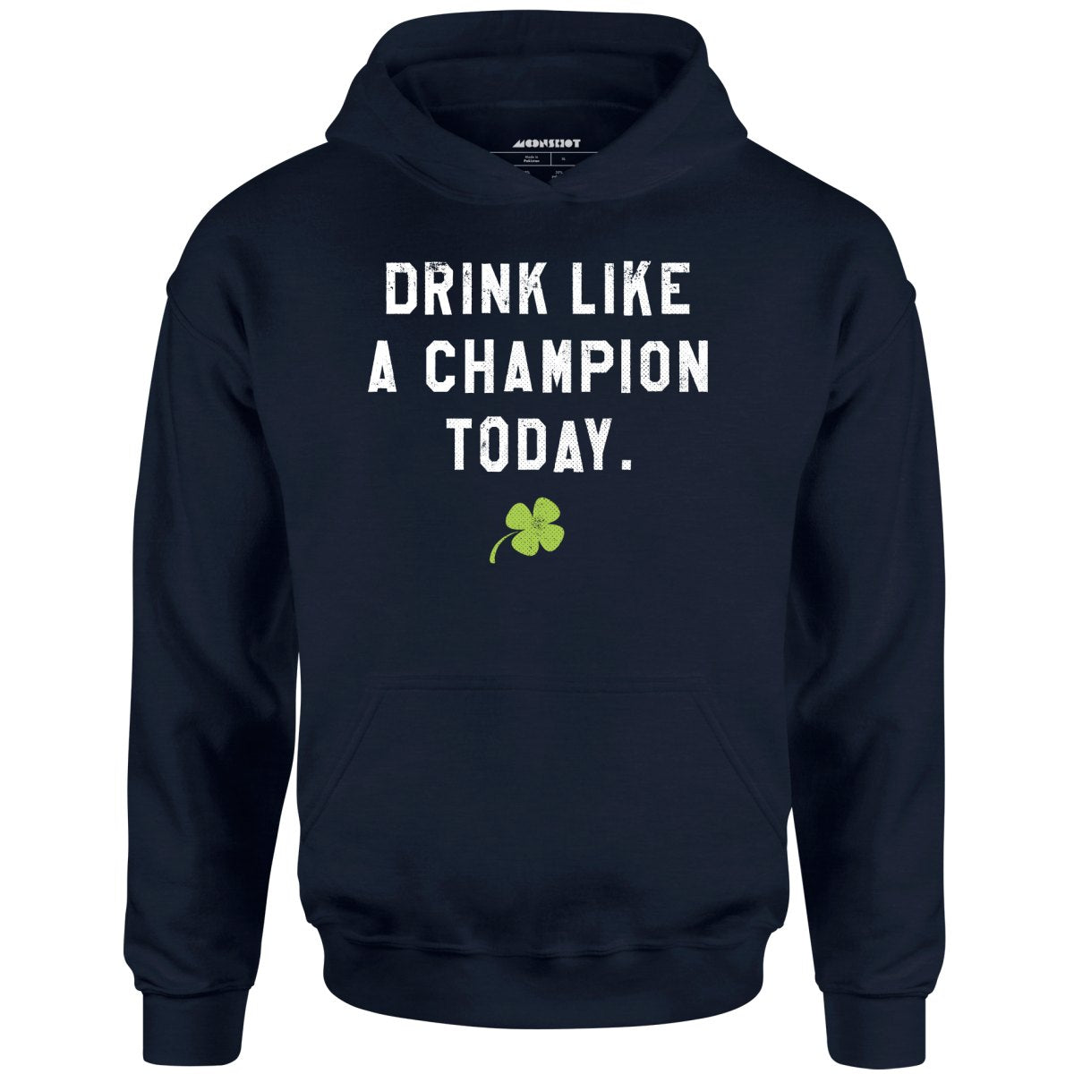 Drink Like a Champion Today - Unisex Hoodie